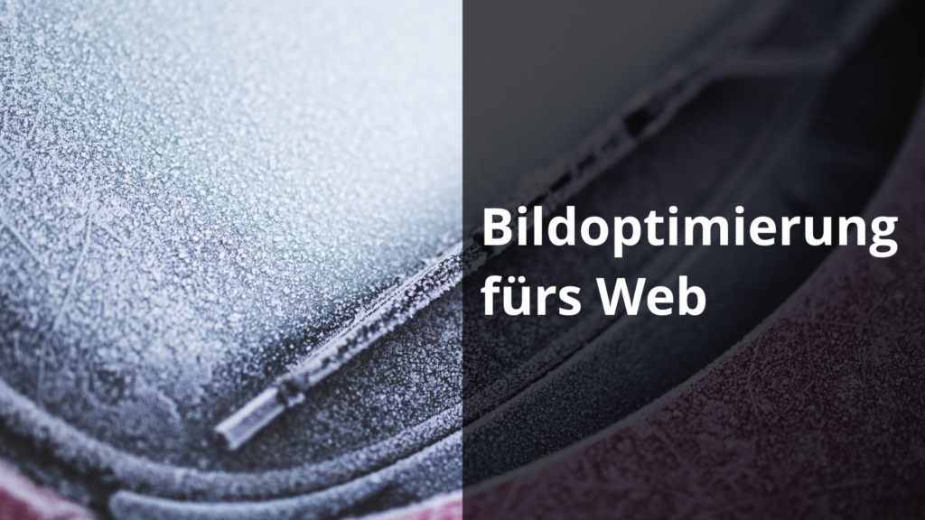 Bildoptimierung fürs Web(P)